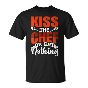 Kiss The Chef Or Eat Nothing T-Shirt - Monsterry UK