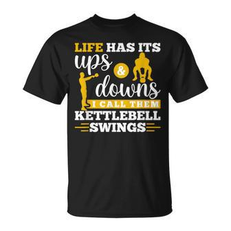 Life Has Its Ups And Downs Workout Kettle Bell T-Shirt - Monsterry