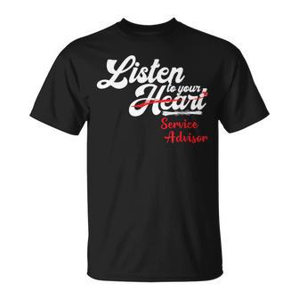 Listen To Your Service Advisor T-Shirt - Monsterry