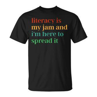 Literacy Is My Jam And I'm Here To Spread It T-Shirt - Seseable