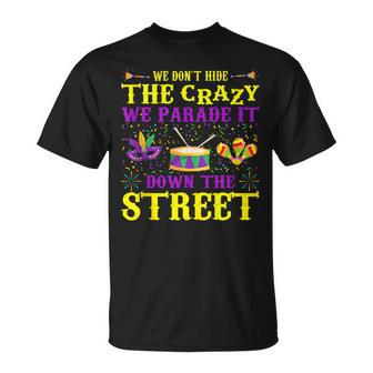 Mardi Gras We Don't Hide Crazy Parade Street Beads T-Shirt - Monsterry CA