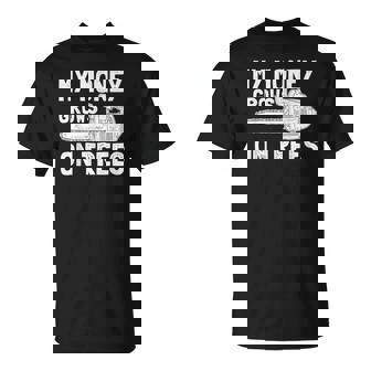 My Money Grows On Trees For Arborist Lugger T-Shirt - Cadeauxyz