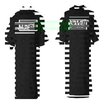 No Mames Way Street Sign T-Shirt - Thegiftio