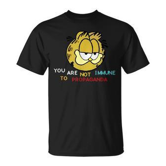 You Are Not Immune To Propaganda T-Shirt - Monsterry