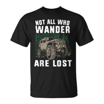 Offroad Truck 4X4 Not All Who Wander Are Lost T-Shirt - Monsterry