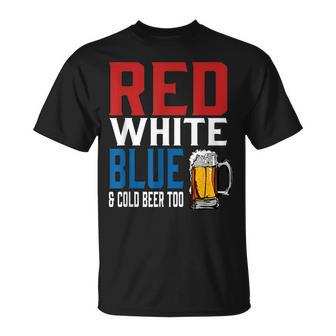 Patriotic Beer Red White Blue & Cold Beer Too T-Shirt - Monsterry DE