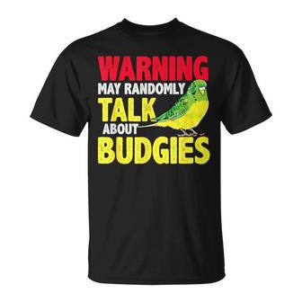 Pet Budgie Bird Parakeet Humor Budgerigar T-Shirt - Seseable