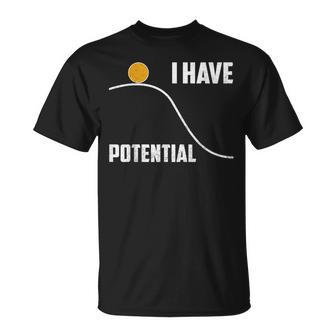 I Have Potential Physics Science Teacher T-Shirt - Monsterry