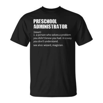 Preschool Administrator Definition T-Shirt | Mazezy