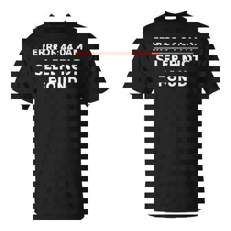 Programming Programmers Developers Coders 404 Error Camiseta unisex - Regaloses