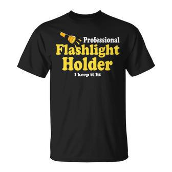 Quote The Professional Flashlight Holder I Keep It Lit T-Shirt | Mazezy