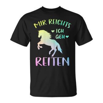 Rider Sayings Mir Reichts Ich Geh Reiten T-Shirt - Seseable