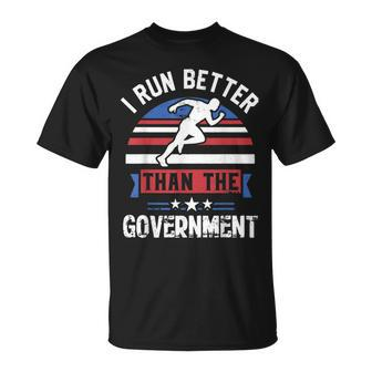 I Run Better Than The Government T-Shirt - Monsterry