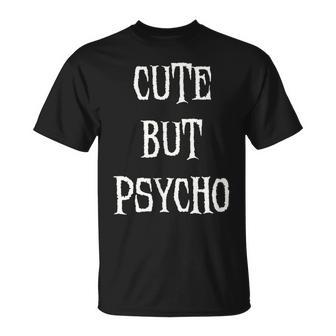 Sarcastic Humor Cute But Psycho T-Shirt - Monsterry