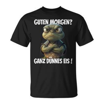 With Saying Guten Morgen Ganz Thin Eis T-Shirt - Seseable