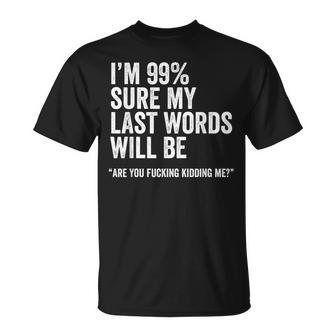 Saying Joke Slogan Humorous Quote T-Shirt - Monsterry UK