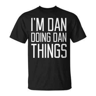 Saying Name I'm Dan Doing Dan Things T-Shirt - Seseable