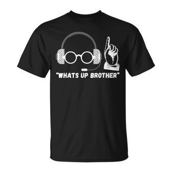 Sketch Streamer Whats Up Brother T-Shirt | Mazezy AU