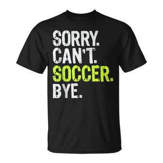 Soccer Mom Boys Girls Sorry Can't Soccer Bye T-Shirt - Monsterry DE