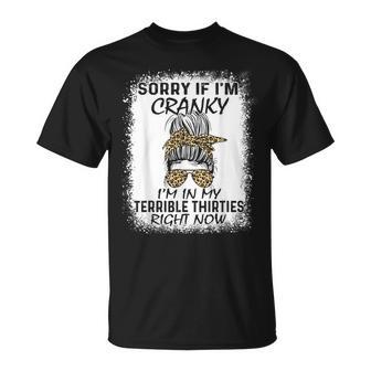 Sorry If I Am Cranky I'm In My Terrible 30'S Right Now T-Shirt - Monsterry UK