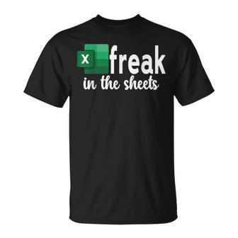 Spreadsheet Freak In The Sheets Accountant T-Shirt - Monsterry UK