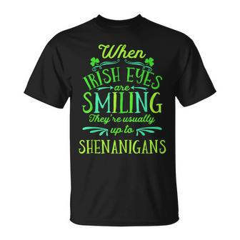St Patrick's When Irish Eyes Are Smiling Shenanigans T-Shirt - Monsterry UK