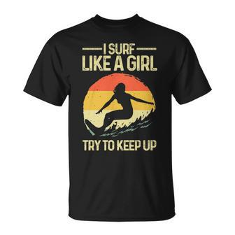 Surf Like A Girl Surfer For Women Retro Surfing T-Shirt | Mazezy