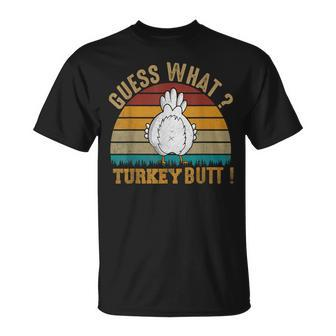 Thanksgiving Guess What Turkey Butt T-Shirt - Seseable
