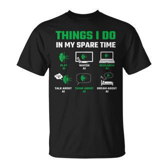 Things I Do In My Spare Time For Ai Lovers T-Shirt | Mazezy