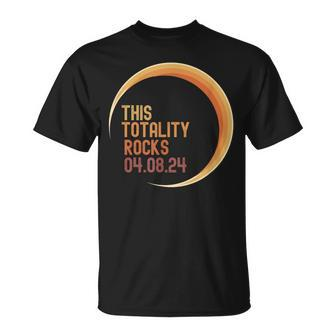 Total Solar Eclipse This Totality Rocks April 4 2024 T-Shirt | Mazezy