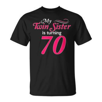 My Twin Sister Is Turning 70 Birthday 70Th Birth Year T-Shirt - Monsterry AU