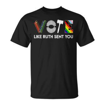 Vote Like Ruth Sent You Gavel Feminists Lgbt Pride T-Shirt | Mazezy