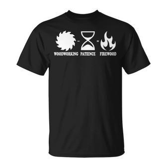 Woodworking Woodworking Patience Firewood T-Shirt | Mazezy