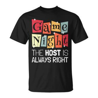 Game Night Host I The Host Is Always Right I Game Night T-Shirt - Seseable