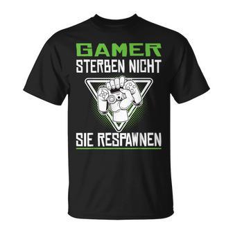 Gamer Die Nicht Sie Respawnen Zocken Gamer T-Shirt - Seseable