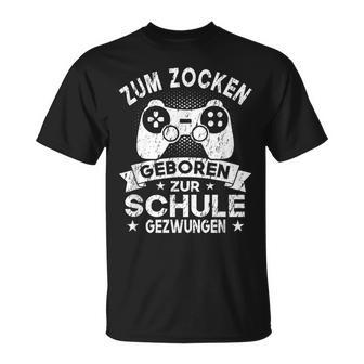 Gamer Games Zum Zocken Geboren Zur Schule Forces T-Shirt - Seseable