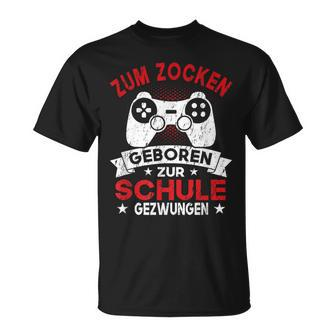 Gamer Zocker Games Zum Zocken Geboren Zur Schul T-Shirt - Seseable