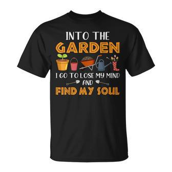 Gardening Into The Garden I Go To Lose My Mind Plant Lovers T-Shirt - Monsterry CA