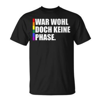 Gay Pride Lgbtq War Wohl Doch Keine Phase T-Shirt - Seseable