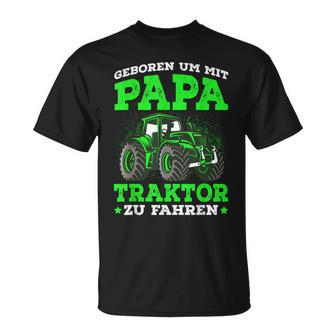 'Geboren Um Mit Papa Trktor Zu Fahren' German Language T-Shirt - Seseable