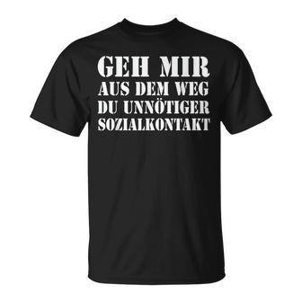 Geh Mir Aus Dem Weg Du Unnötiger Sozialkontakt T-Shirt - Geschenkecke