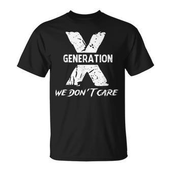 Gen X Humor Generation We Do Not Care Humorous Saying T-Shirt | Mazezy UK