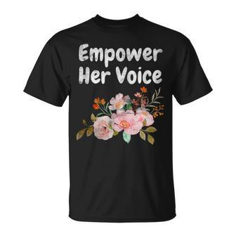 Gender Equality Empowerment Advocate Empower Her Voice T-Shirt - Monsterry AU