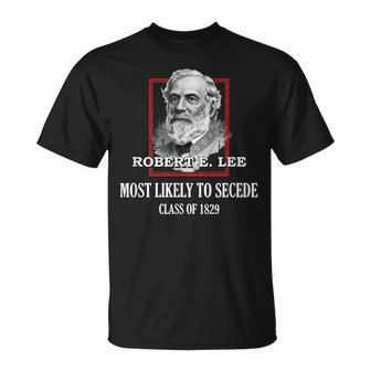 General E Lee Gettysburg Most Likely To Secede Robert E Lee T-Shirt | Mazezy