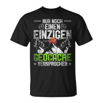 Geocache Geocaching Nur Noch Ein Cache T-Shirt - Geschenkecke