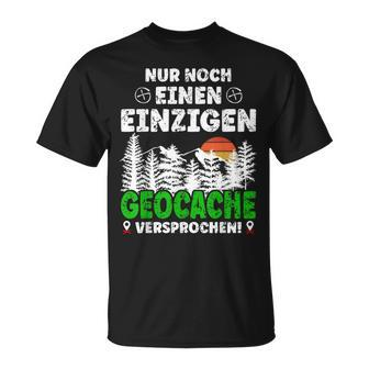 Geocaching Nur Noch Eine Nur Geocache Promischen T-Shirt - Seseable