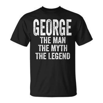 George The Man The Myth The Legend First Name George T-Shirt - Seseable