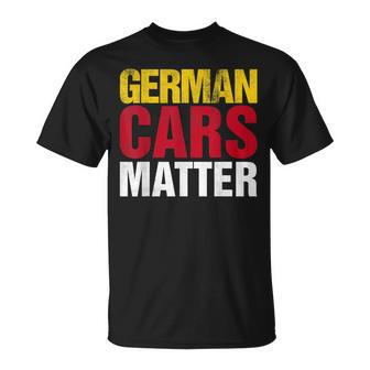 German Cars Matter T T-Shirt - Monsterry AU