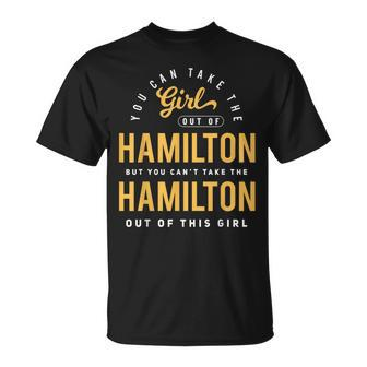 You Can Take The Girl Out Of Hamilton Ohio Oh Roots Hometown T-Shirt - Monsterry DE