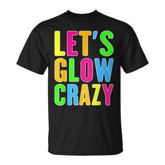 Lets A Glow Crazy Colorful Quote Group Team T-Shirt | Mazezy DE